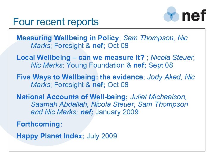 Four recent reports Measuring Wellbeing in Policy; Sam Thompson, Nic Marks; Foresight & nef;