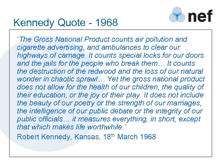 Kennedy Quote - 1968 ‘The Gross National Product counts air pollution and cigarette advertising,