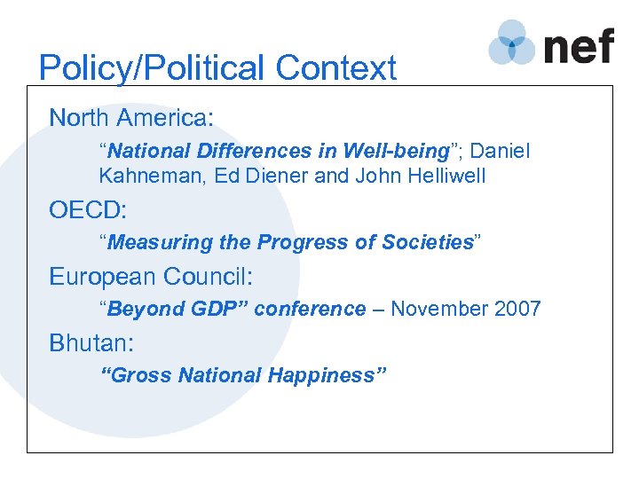 Policy/Political Context North America: “National Differences in Well-being”; Daniel Kahneman, Ed Diener and John