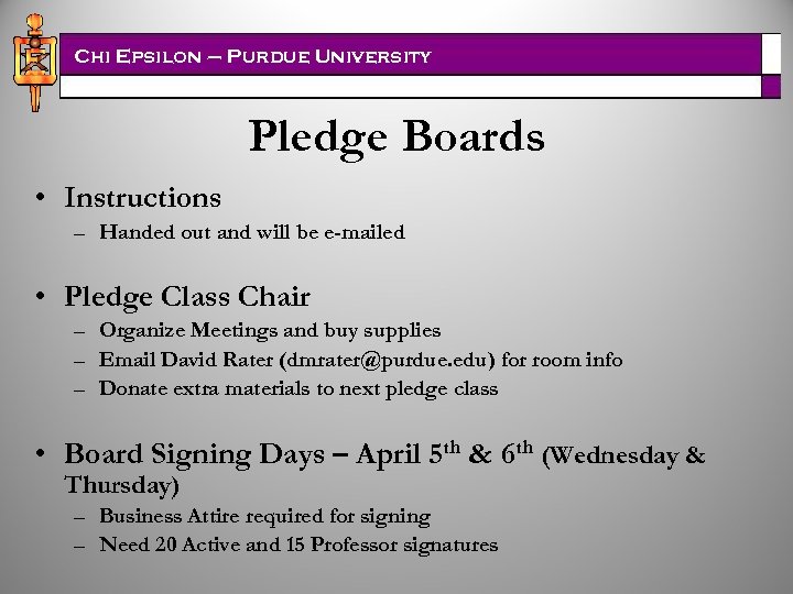 Chi Epsilon – Purdue University Pledge Boards • Instructions – Handed out and will