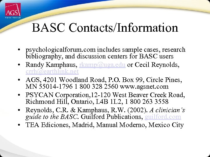 BASC Contacts/Information • psychologicalforum. com includes sample cases, research bibliography, and discussion centers for