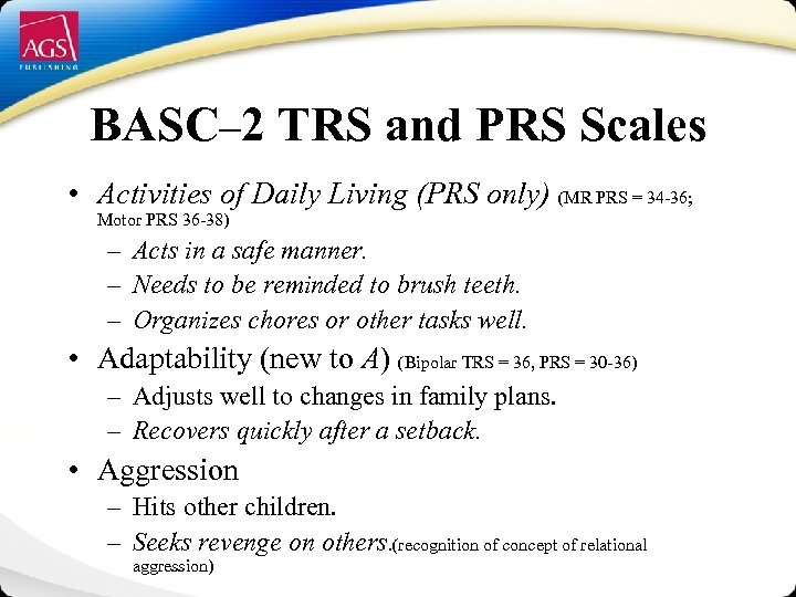 BASC– 2 TRS and PRS Scales • Activities of Daily Living (PRS only) (MR