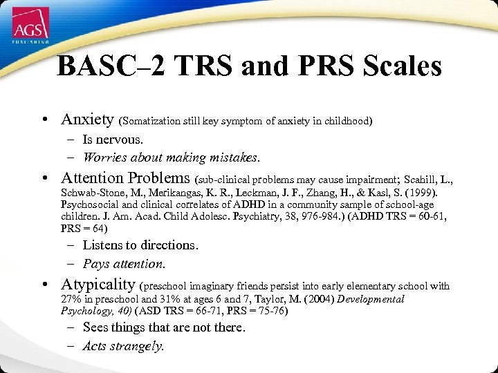 BASC– 2 TRS and PRS Scales • Anxiety (Somatization still key symptom of anxiety