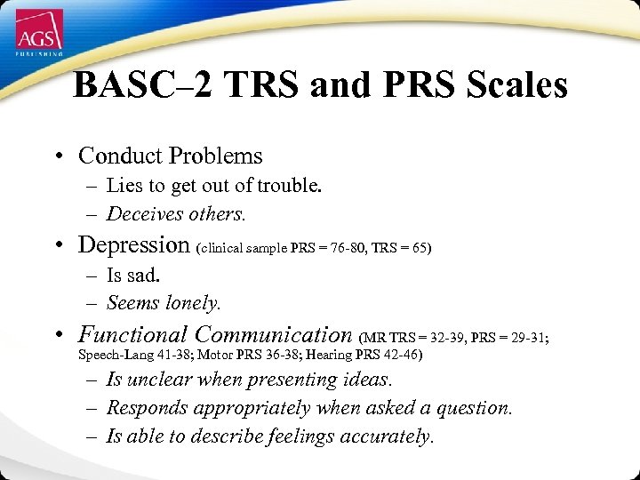 BASC– 2 TRS and PRS Scales • Conduct Problems – Lies to get out