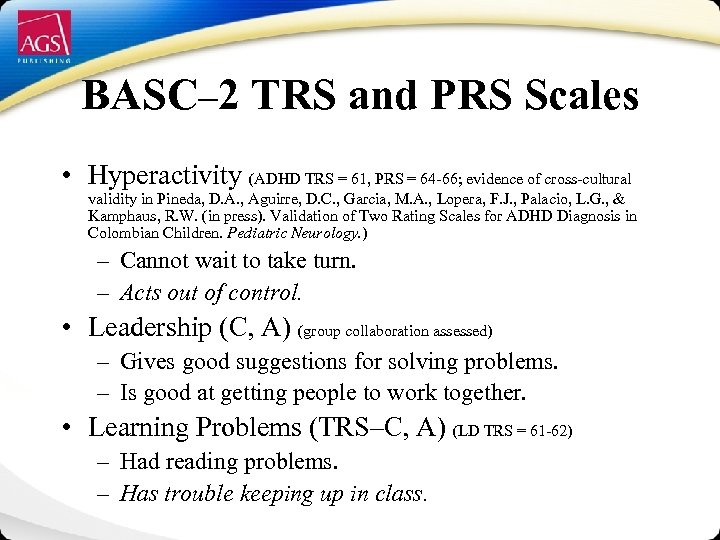 BASC– 2 TRS and PRS Scales • Hyperactivity (ADHD TRS = 61, PRS =