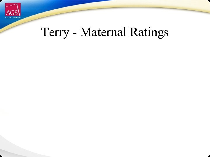 Terry - Maternal Ratings 