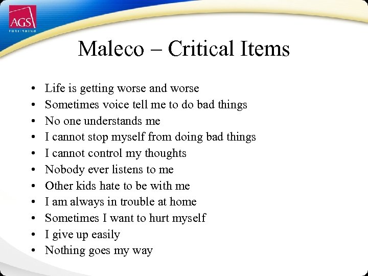 Maleco – Critical Items • • • Life is getting worse and worse Sometimes