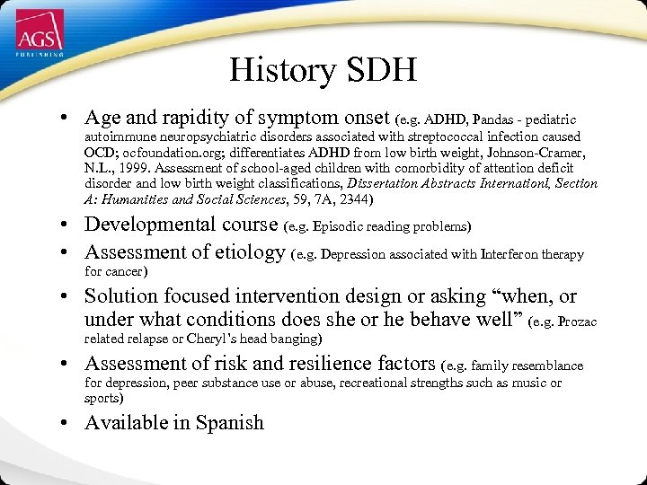 History SDH • Age and rapidity of symptom onset (e. g. ADHD, Pandas -