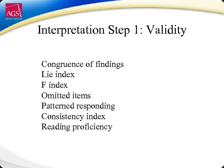 Interpretation Step 1: Validity Congruence of findings Lie index F index Omitted items Patterned