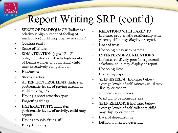 Report Writing SRP (cont’d) • • • SENSE OF INADEQUACY Indicates a relatively high