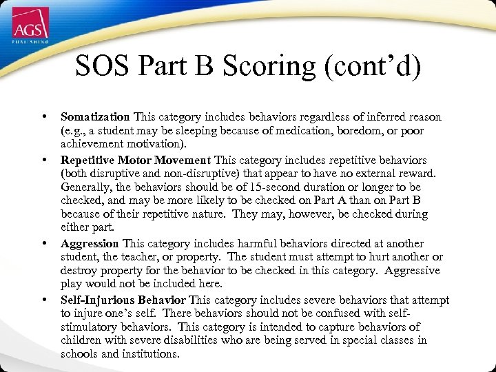 SOS Part B Scoring (cont’d) • • Somatization This category includes behaviors regardless of