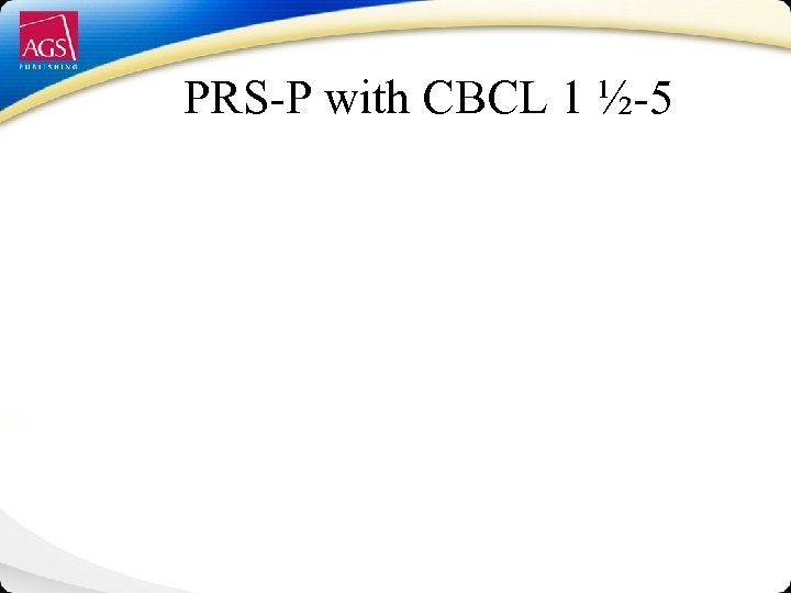 PRS-P with CBCL 1 ½-5 