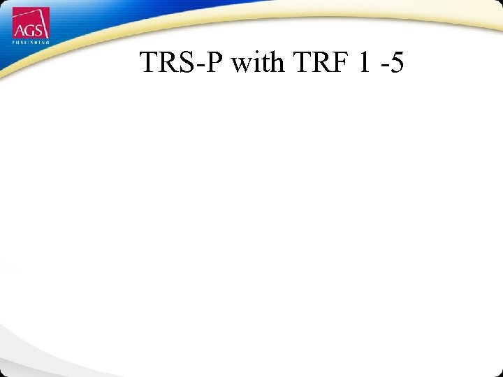 TRS-P with TRF 1 -5 
