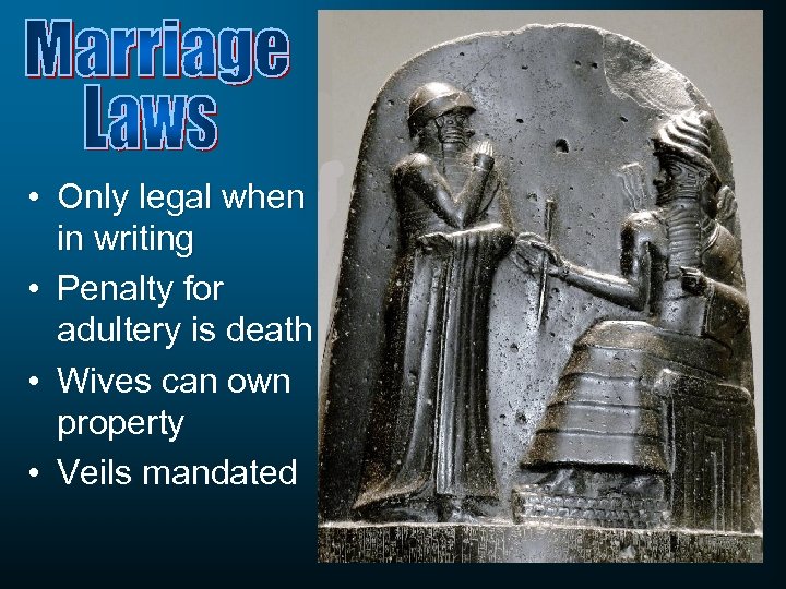  • Only legal when in writing • Penalty for adultery is death •