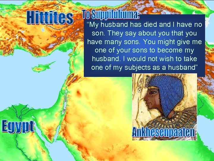 “My husband has died and I have no son. They say about you that