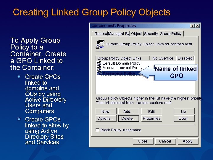 Creating Linked Group Policy Objects contoso. msft Properties General. Managed By Object Security Group