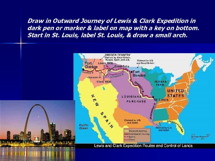 Draw in Outward Journey of Lewis & Clark Expedition in dark pen or marker