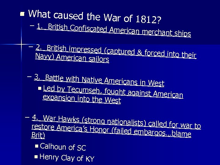 n What caused the War of 1812? – 1. . British Confiscated Am erican