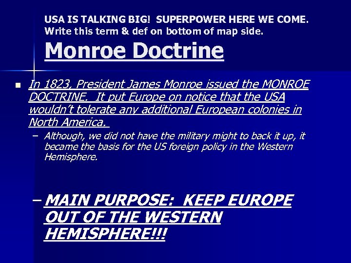 USA IS TALKING BIG! SUPERPOWER HERE WE COME. Write this term & def on