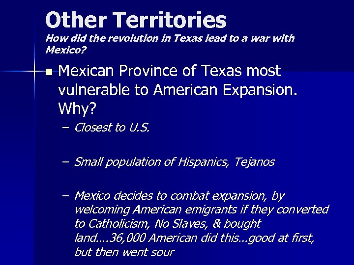 Other Territories How did the revolution in Texas lead to a war with Mexico?
