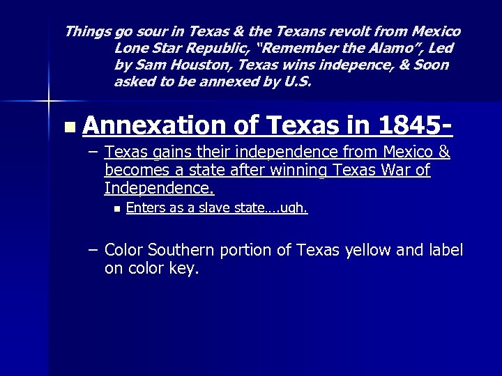 Things go sour in Texas & the Texans revolt from Mexico Lone Star Republic,
