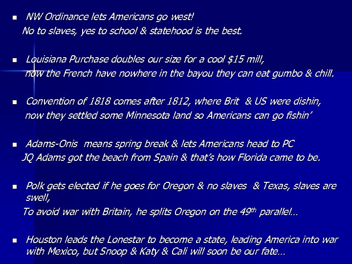 n n n NW Ordinance lets Americans go west! No to slaves, yes to