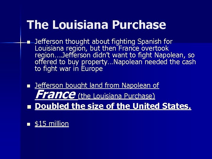 The Louisiana Purchase n Jefferson thought about fighting Spanish for Louisiana region, but then