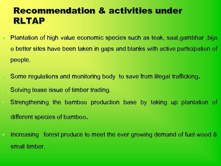 Recommendation & activities under RLTAP Plantation of high value economic species such as teak,