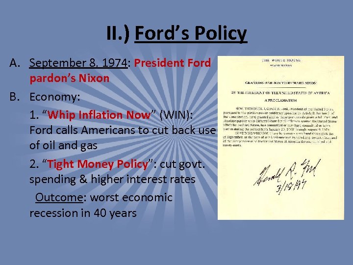 II. ) Ford’s Policy A. September 8, 1974: President Ford pardon’s Nixon B. Economy:
