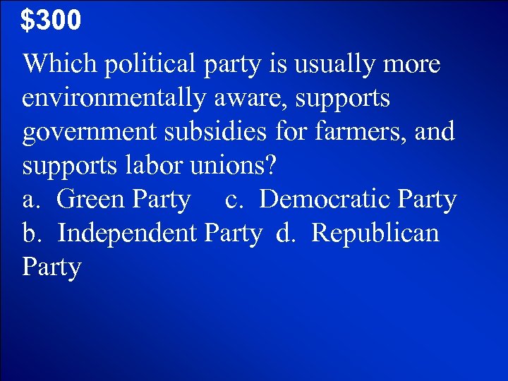 © Mark E. Damon - All Rights Reserved $300 Which political party is usually