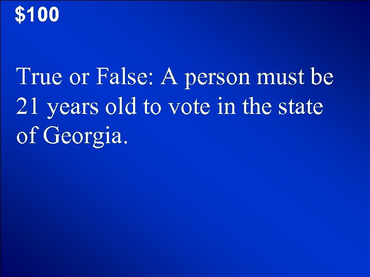 © Mark E. Damon - All Rights Reserved $100 True or False: A person