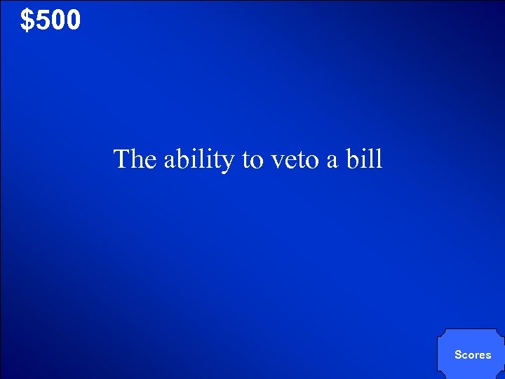 © Mark E. Damon - All Rights Reserved $500 The ability to veto a