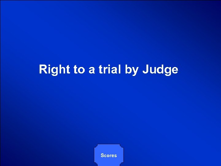© Mark E. Damon - All Rights Reserved Right to a trial by Judge