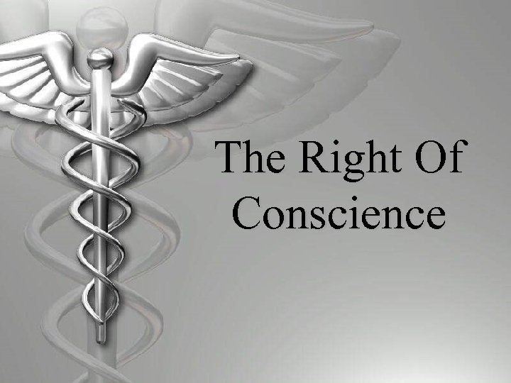 The Right Of Conscience 