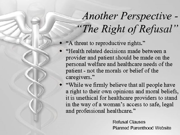 Another Perspective “The Right of Refusal” w “A threat to reproductive rights. ” w