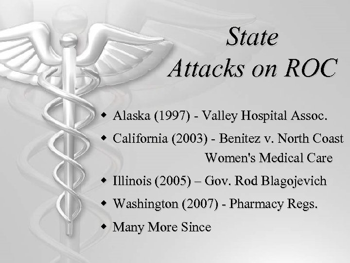 State Attacks on ROC w Alaska (1997) - Valley Hospital Assoc. w California (2003)