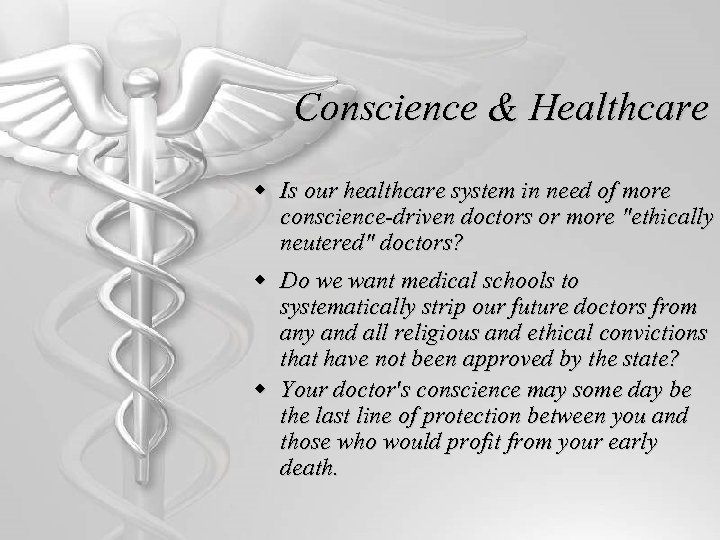 Conscience & Healthcare w Is our healthcare system in need of more conscience-driven doctors