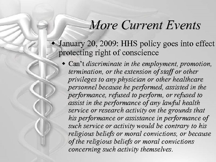 More Current Events w January 20, 2009: HHS policy goes into effect protecting right