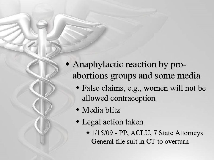 w Anaphylactic reaction by proabortions groups and some media w False claims, e. g.