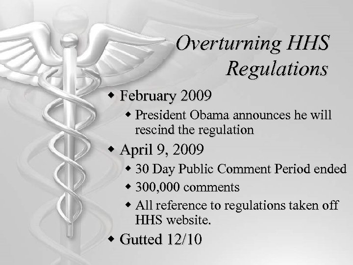 Overturning HHS Regulations w February 2009 w President Obama announces he will rescind the