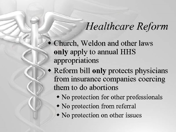 Healthcare Reform w Church, Weldon and other laws only apply to annual HHS appropriations