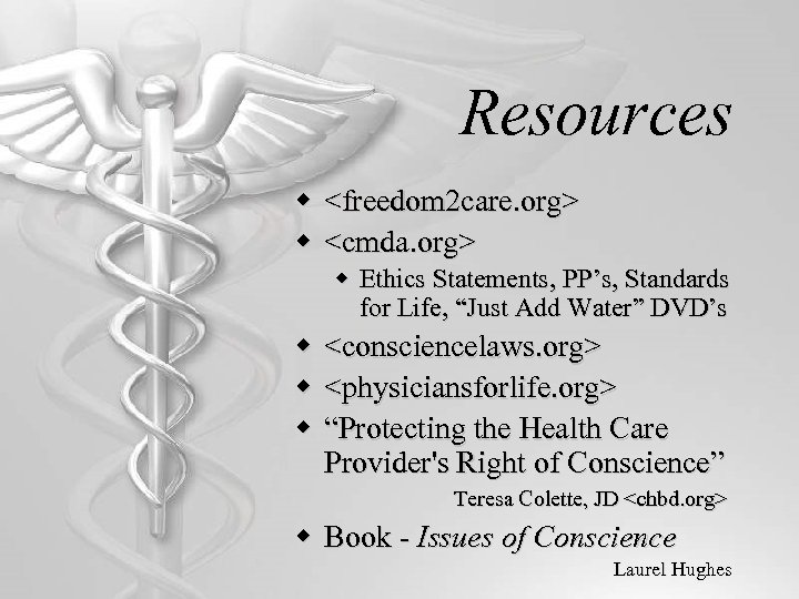 Resources w <freedom 2 care. org> w <cmda. org> w Ethics Statements, PP’s, Standards