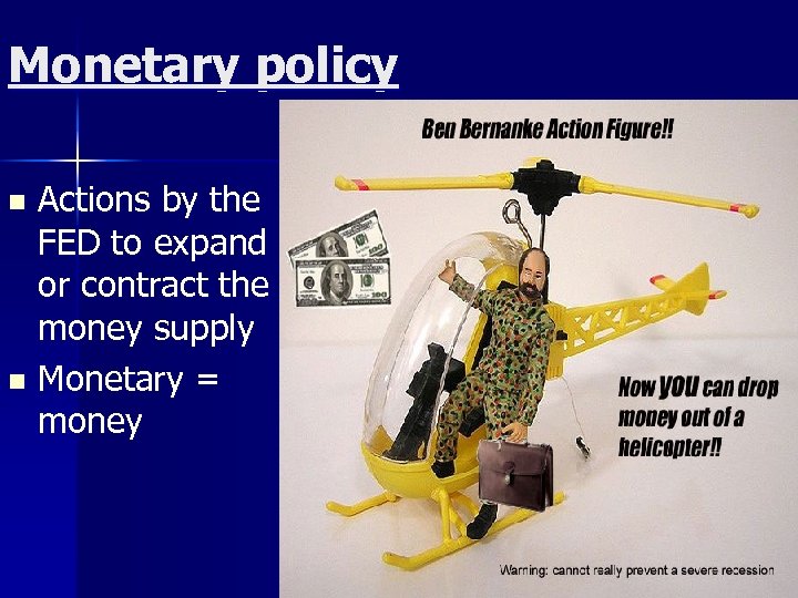 Monetary policy Actions by the FED to expand or contract the money supply n