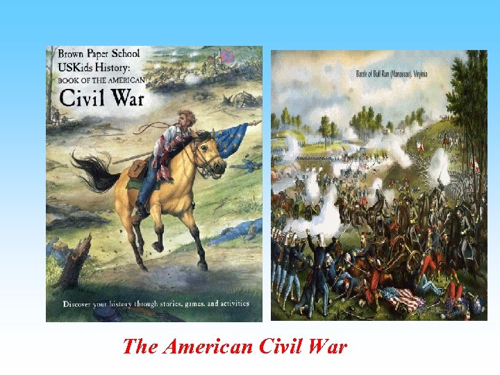 The American Civil War 