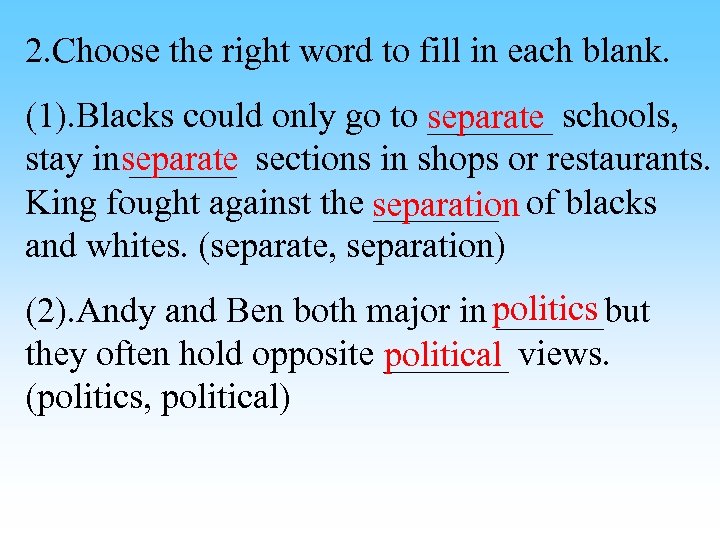 2. Choose the right word to fill in each blank. (1). Blacks could only