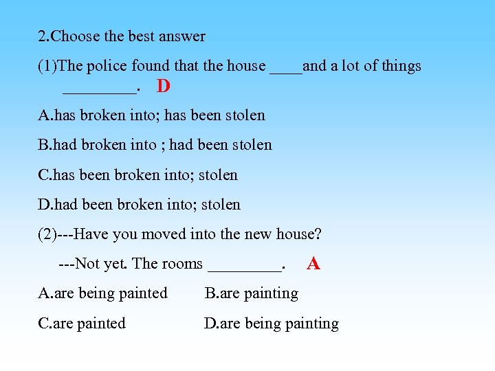 2. Choose the best answer (1)The police found that the house ____and a lot