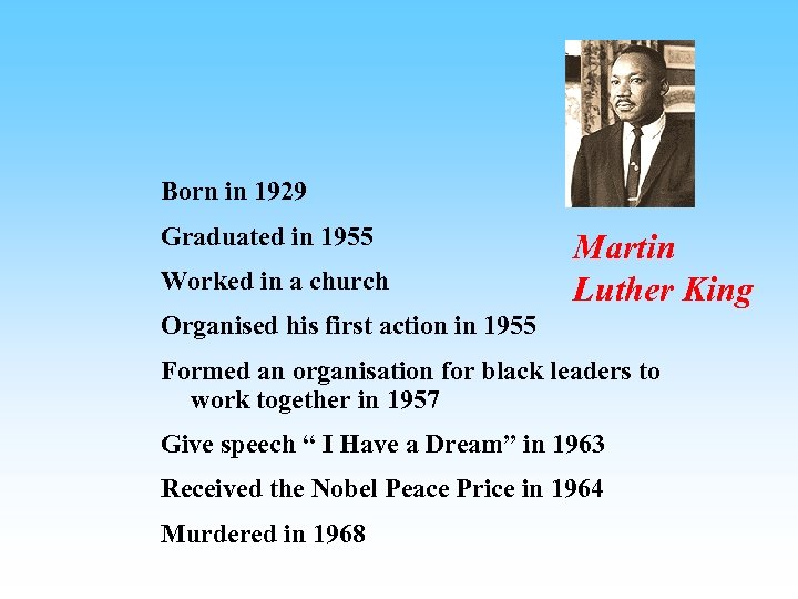 Born in 1929 Graduated in 1955 Worked in a church Martin Luther King Organised