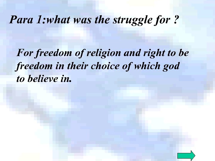 Para 1: what was the struggle for ? For freedom of religion and right