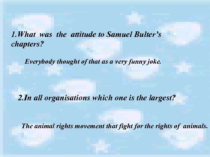 1. What was the attitude to Samuel Bulter’s chapters? Everybody thought of that as