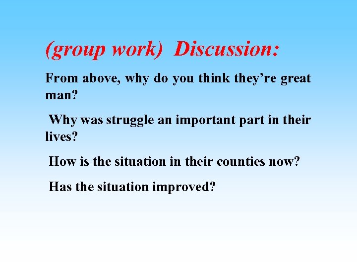 (group work) Discussion: From above, why do you think they’re great man? Why was